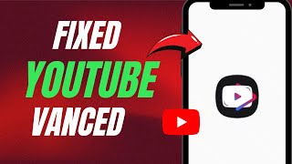 Fixed YouTube Vanced How to Get It Working Again in 2024 [upl. by Andrew]