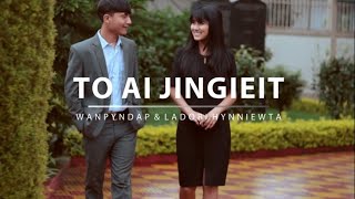 To ai Jingieit by Wanpyndaplang and Ladori Hynñiewta [upl. by Laira]