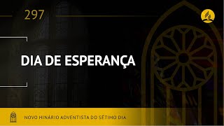 Novo Hinário Adventista • Hino 297 • Dia de Esperança • Lyrics [upl. by Eilyk577]