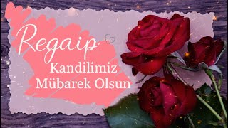 Regaip Kandilimiz Mübarek Olsun🌹En Yeni Regaip Kandili Mesajları🤲Kandil Mesajları 🌹 [upl. by Pattin]