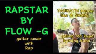 RAPSTAR BY FLOWG guitar cover with rap galing mo kuya [upl. by Nozicka]