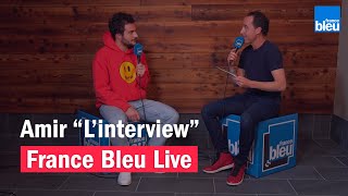 Amir quotJe nai pas lhabitude de me dévoiler ainsi dans mes chansonsquot  Linterview France Bleu Live [upl. by Niveb]