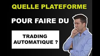 Quelle plateforme pour faire du trading automatique [upl. by Doig]