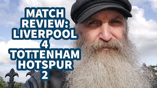 MATCH REVIEW LIVERPOOL 4 TOTTENHAM HOTSPUR 2 [upl. by Ide]