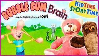 Bubble Gum Brain  Growth Mindset Kids Books Read Aloud [upl. by Jessi]