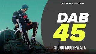 papi sidhu moose wala  Dab 45 laga panaday nal no  Sidhu mossay wala 2024 song [upl. by Aiza]