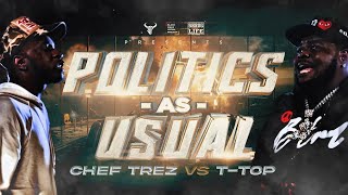 T TOP vs CHEF TREZ  hosted by HITMAN HOLLA  BULLPEN BATTLE LEAGUE  Politics As Usual [upl. by Mohsen]