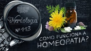 Como Funciona a Homeopatia  Nerdologia [upl. by Azeret]