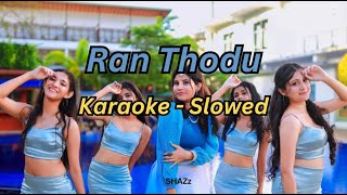 Ran Thodu  Slowed  Karaoke Without Voice  Karaoke with lyrics [upl. by Onairotciv]