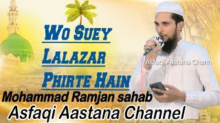 Wo Suey Lalazar Phirte Hain  Mohammad Ramjan sahab [upl. by True877]