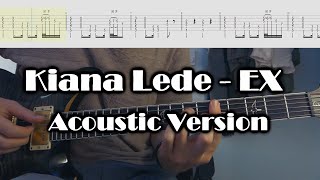 Kiana Lede  EX  Acoustic Version Tutorial [upl. by Gayel611]