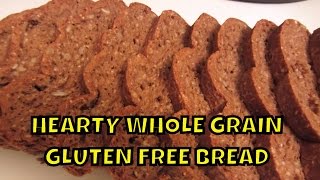 Hearty Whole Grain Bread  Gluten Free [upl. by Aydan]