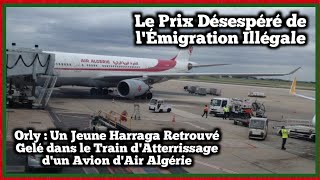 Orly Un Jeune Harraga algérien Retrouvé Gelé dans le Train dAtterrissage dun Avion dAir Algérie [upl. by Atilem151]