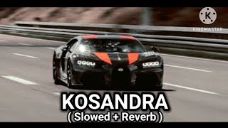 Kosandra  Slowed  Reverb   lofiking [upl. by Ecylla]