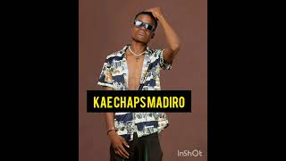 Kae Chaps  Madiro  Refix by Mr kenso [upl. by Cherlyn]