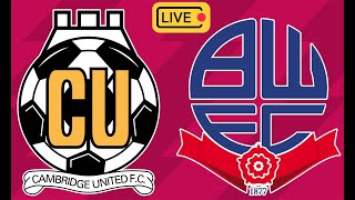 CAMBRIDGE UNITED vs BOLTON WANDERERS  LIVE STREAM  Denveloper [upl. by Aissat]