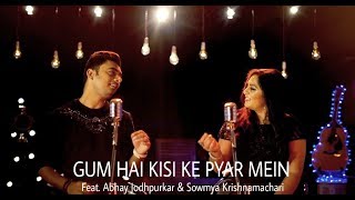 Gum Hai Kisi Ke Pyar Mein  Feat Abhay Jodhpurkar amp Sowmya Krishnamachari [upl. by Ajup34]