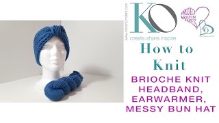 How to Knit Brave Brioche Knit Earwarmer Headband Messy Bun Hat Free Pattern [upl. by Kare148]