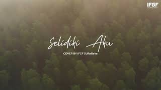 Selidiki Aku Tetap Setia  SELAH Worship Cover  Lyric by IFGF Surabaya [upl. by Aihsitan12]