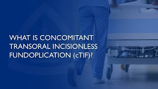 Concomitant Transoral Incisionless Fundoplication cTIF An Innovative Antireflux Procedure [upl. by Sand879]