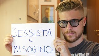 RISPONDO ALLE ACCUSE DI SESSISMO E MISOGINIA [upl. by Haidabez]