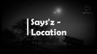 Saysz  Location paroles [upl. by Bobbe]