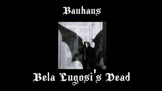 Bauhaus  Bela Lugosis Dead slowedreverb [upl. by Kcor562]