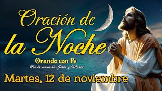 ORACIÓN DE LA NOCHE MARTES 12 DE NOVIEMBRE 2024 [upl. by Sternlight]