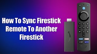 How To Sync Firestick Remote To Another Firestick [upl. by Carline]