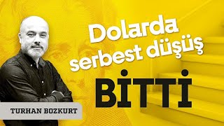 Dolarda serbest düşüş bitti  Turhan Bozkurt [upl. by Hadsall891]