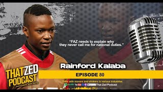 TZP Ep80 Rainford Kalaba missing a crucial penalty fearing for his mums life questioning FAZ [upl. by Snilloc]