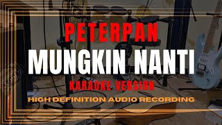 KARAOKE PETERPAN MUNGKIN NANTI MUSIK LIRIK LAGU POP INDONESIA [upl. by Naerad]