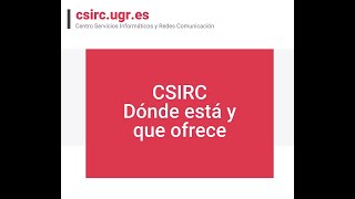 El CSIRC Servicios que ofrece Recepción de nuevos estudiantes 202425 [upl. by Ailahs]