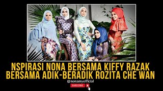 INSPIRASI NONA BERSAMA KIFFY RAZAK Bersama AdikBeradik Rozita Che Wan [upl. by Kehr]