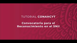 Tutorial Rizoma Conahcyt  Convocatoria para el Reconocimiento en el SNII [upl. by Payton]