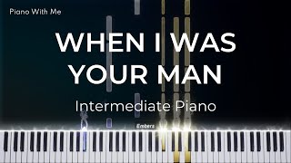 When I Was Your Man  Intermediate Piano Tutorial SHEET MUSIC [upl. by Durward]