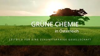 Grüne Chemie in Österreich  Leitbild für eine zukunftsfähige Gesellschaft  Kurzversion [upl. by Weasner]