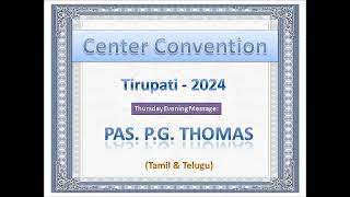 TPM  Thursday Evening Message Pas P G Thomas Tirupati Center Annual Convention  2024 [upl. by Rickert]