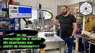 CNC Portalfräse bauen 9  Was kostet der Selbstbau und was leistet die neue Steuerung [upl. by Atyekram28]