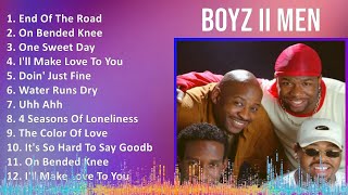 Boyz II Men 2024 MIX Playlist  End Of The Road On Bended Knee One Sweet Day Ill Make Love T [upl. by Ahsyen462]