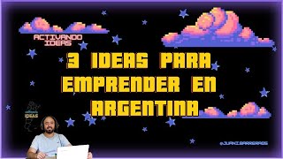 3 IDEAS PARA EMPRENDER EN ARGENTINA EN ESTE 2024 PLAN PARA GENERAR  EXTRA DE MANERA PART TIME [upl. by Merwyn832]