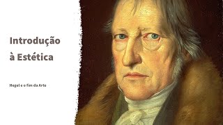 Introdução à Estética — Hegel e o Fim da Arte [upl. by Ekyt]