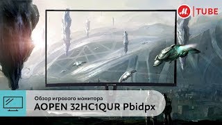 Обзор игрового монитора AOPEN 32HC1QUR Pbidpx 16 [upl. by Selwin257]