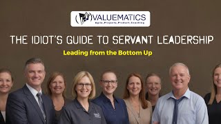 The Idiot’s Guide to Servant Leadership Leading from the Bottom Up [upl. by Burtis]