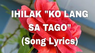 IHILAK quotKO LANG SA TAGOquot  Song Lyrics  Cover by TJ ll Visayan Song [upl. by Norod]