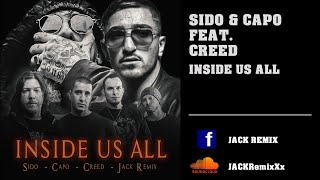 Sido amp Capo feat Creed  Inside Us All  Remix 2023 I JACK REMIX [upl. by Kurys]