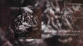 ORBITAL DECAY MMXXIV  Elder Gods Single track [upl. by Aniela]