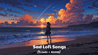 Alone Night Song  Sad Song Mashup  Slowed  Reverb  latenight [upl. by Clellan455]