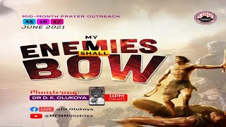 MY ENEMIES SHALL BOW  MIDMONTH PRAYER OUTREACH DAY 3 17062021 Ministering Dr D K Olukoya [upl. by Silado]