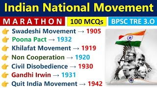 Indian National Movement  Top 100 MCQs  BPSC TRE 30  All National Movement In India  SSC CGL [upl. by Engud]